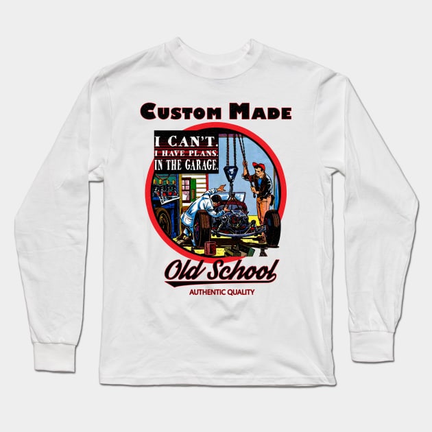 I can't. I have Plans. In the Garage Old School Car Mechanic Vintage Long Sleeve T-Shirt by Joaddo